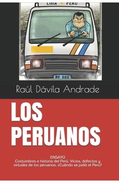 Coperta cărții 'Los Peruanos: La mejor forma de entender al Perú y a los peruanos - Raúl Dávila Andrade'