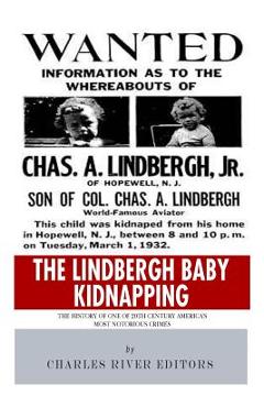 Coperta cărții 'The Lindbergh Baby Kidnapping: The History of One of 20th Century America's Most Notorious Crimes - Charles River'