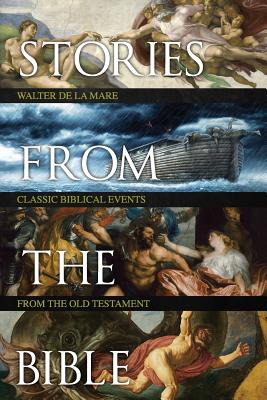 Stories from the Bible - Walter De La Mare