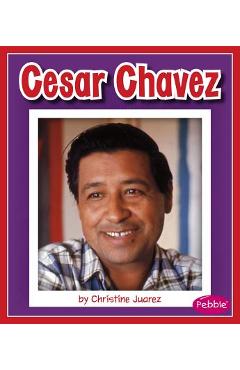 Coperta cărții 'Cesar Chavez - Christine Juarez'