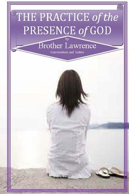 The Practice of the Presence of God - Brother Lawrence