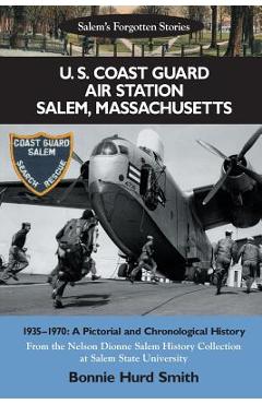 Coperta cărții 'U. S. Coast Guard Air Station Salem, Massachusetts: 1935-1970: A Pictorial and Chronological History - Nelson Dionne'