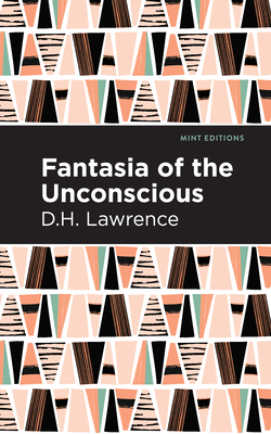 Fantasia of the Unconscious - D. H. Lawrence