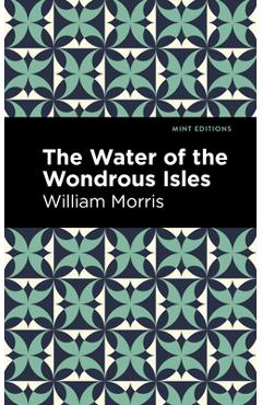 Coperta cărții 'The Water of the Wonderous Isles - William Morris'