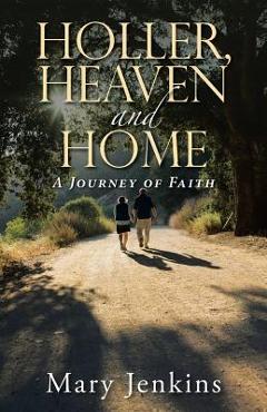 Coperta cărții 'Holler, Heaven and Home: A Journey of Faith - Mary Jenkins'