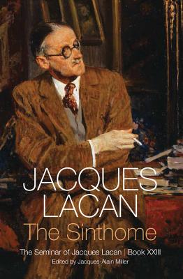 The Sinthome: The Seminar of Jacques Lacan, Book XXIII - Jacques Lacan