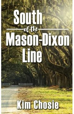 Coperta cărții 'South of the Mason-Dixon Line - Kim Chosie'