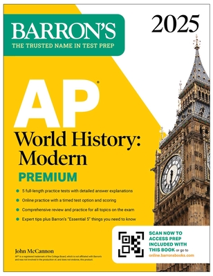 AP World History: Modern Premium 2025: 5 Practice Tests + Comprehensive Review + Online Practice - John Mccannon