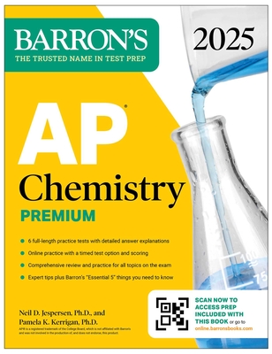 AP Chemistry Premium 2025: 6 Practice Tests + Comprehensive Review + Online Practice - Neil D. Jespersen