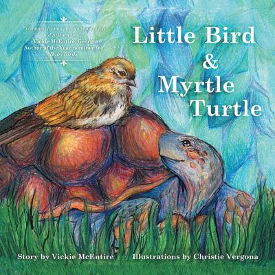 Little Bird and Myrtle Turtle - Vickie Ray Mcentire