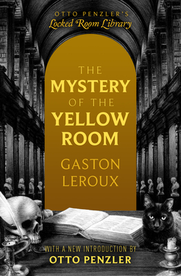 The Mystery of the Yellow Room - Gaston Leroux