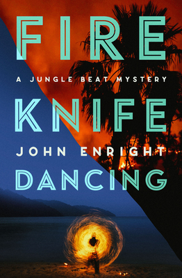 Coperta cărții 'Fire Knife Dancing - John Enright'
