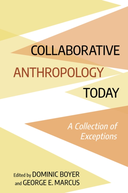 Collaborative Anthropology Today - Dominic Boyer