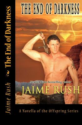 End of Darkness: A Novel of the Offspring Series - Jaime Rush