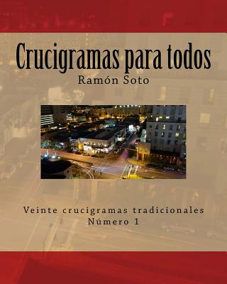 Crucigramas Para Todos: Veinte Crucigramas Tradicionales - Ramon Soto