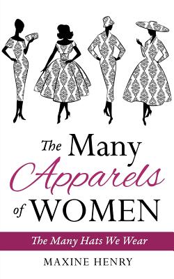 The Many Apparels of Women - Maxine Henry