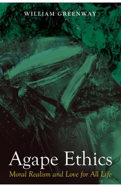 Poza produsului Agape Ethics - William Greenway