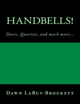 Handbells!: Duets, Quartets, and Much More... - Dawn Labuy-brockett