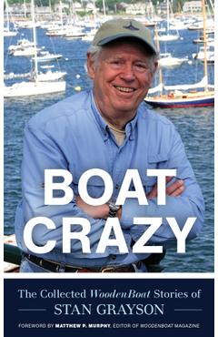 Coperta cărții 'Boat Crazy: The Collected Woodenboat Stories of Stan Grayson - Stan Grayson'