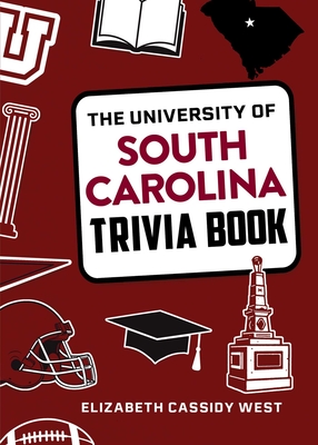 The University of South Carolina Trivia Book - Elizabeth Cassidy West