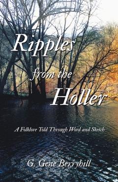 Coperta cărții 'Ripples from the Holler: A Folklore Told Through Word and Sketch - G. Gene Berryhill'