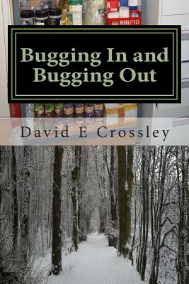 Bugging In and Bugging Out - David E. Crossley