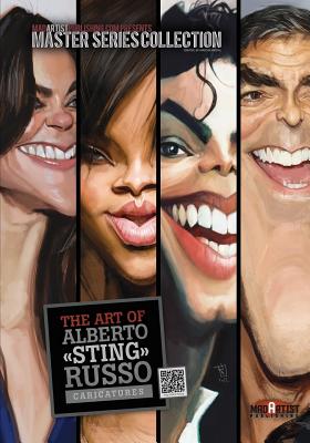 The Art of Alberto 'Sting' Russo: Caricatures: MadArtistPublishing.com Presents MASTER SERIES COLLECTION - Alberto Russo