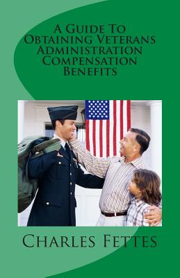 A Guide To Obtaining Veterans Administration Compensation Benefits - John Stewert