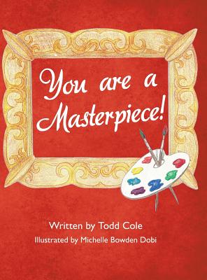 Coperta cărții 'You are a Masterpiece! - Todd Cole'
