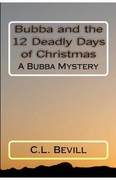 Coperta cărții 'Bubba and the 12 Deadly Days of Christmas: A Bubba Mystery - C. L. Bevill'
