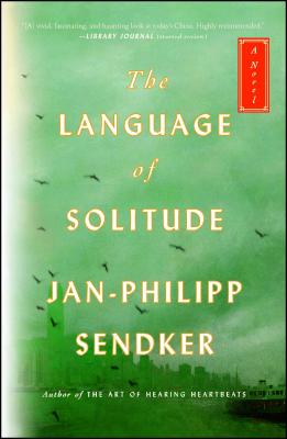The Language of Solitude: A Novelvolume 2 - Jan-philipp Sendker