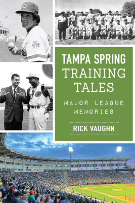 Tampa Spring Training Tales: Major League Memories - Rick Vaughn