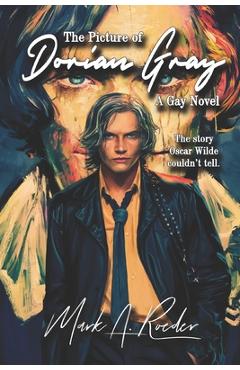 Coperta cărții 'The Picture of Dorian Gray: A Gay Novel - Mark A. Roeder'