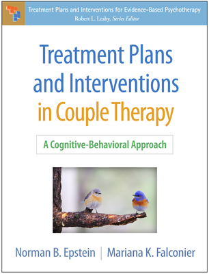 Treatment Plans and Interventions in Couple Therapy: A Cognitive-Behavioral Approach - Norman B. Epstein