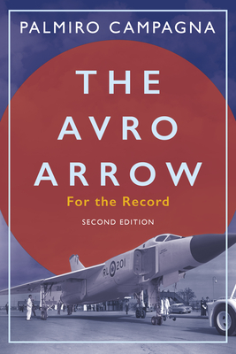 Coperta cărții 'The Avro Arrow: For the Record - Palmiro Campagna'