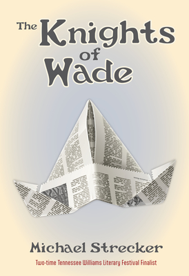 The Knights of Wade - Michael Strecker