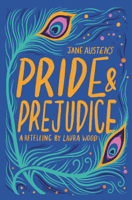 Jane Austen's Pride & Prejudice - Laura Wood
