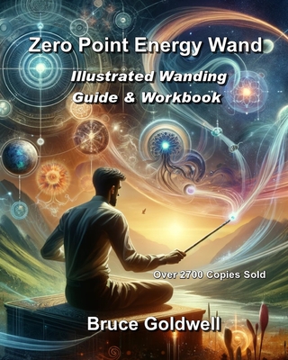 Zero Point Energy Wand: Illustrated Wanding Guide & Workbook - Jean Perrins