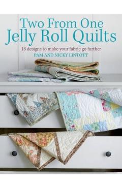 Coperta cărții 'Two from One Jelly Roll Quilts - Pam Lintott'