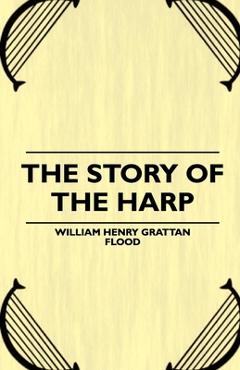 Coperta cărții 'The Story of the Harp - William Henry Flood'