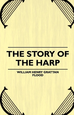 Coperta cărții 'The Story of the Harp - William Henry Flood'