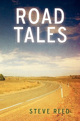 Road Tales: A Rambling of Motorcycle Stories - Steve Reed