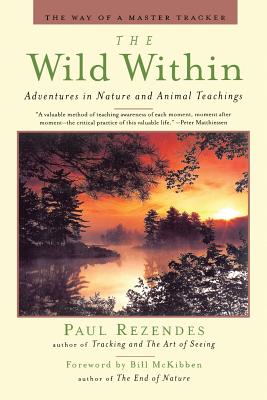 The Wild Within: Adventures in Nature and Animal Teachings - Bill Mckibben