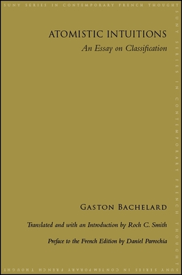 Atomistic Intuitions: An Essay on Classification - Gaston Bachelard