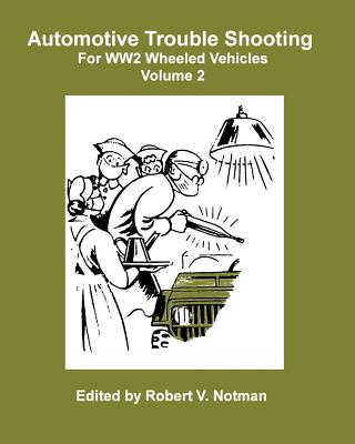 Automotive Trouble Shooting For WW2 Wheeled Vehicles - Robert Notman