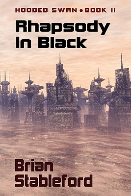Coperta cărții 'Rhapsody in Black: Hooded Swan, Book Two - Brian Stableford'