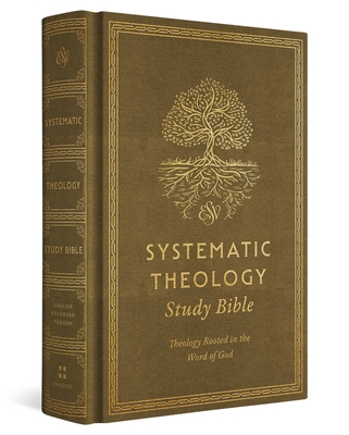 Coperta cărții 'ESV Systematic Theology Study Bible: Theology Rooted in the Word of God (Cloth Over Board, Ochre) - David F. Wells'