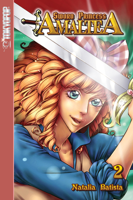 Sword Princess Amaltea, Volume 2 (English): Volume 2 - Natalia Batista