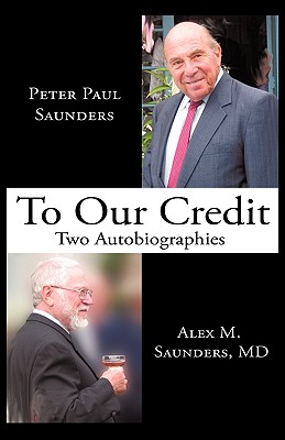 To Our Credit: Two Autobiographies - Peter Paul Saunders