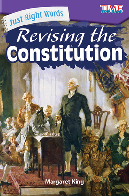 Just Right Words: Revising the Constitution - Margaret King